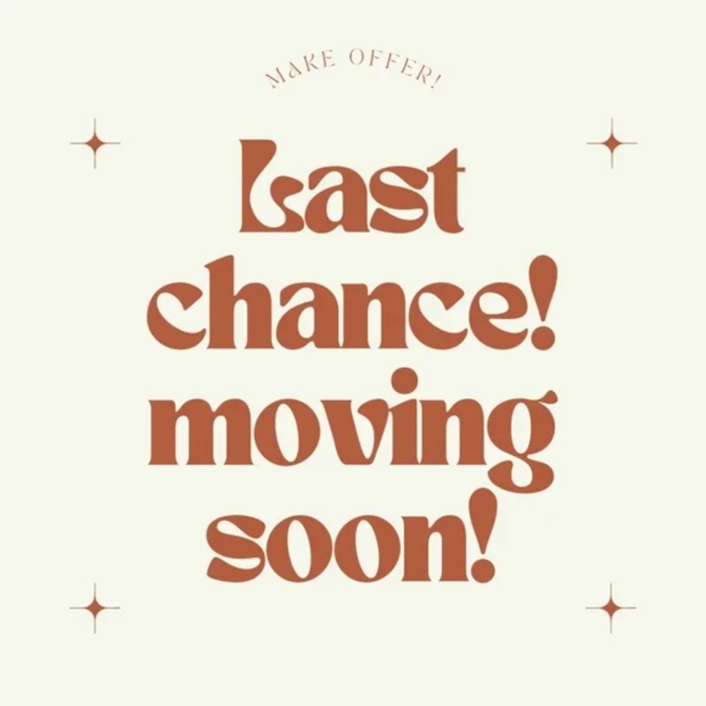 Moving soon! Everything MUST go!